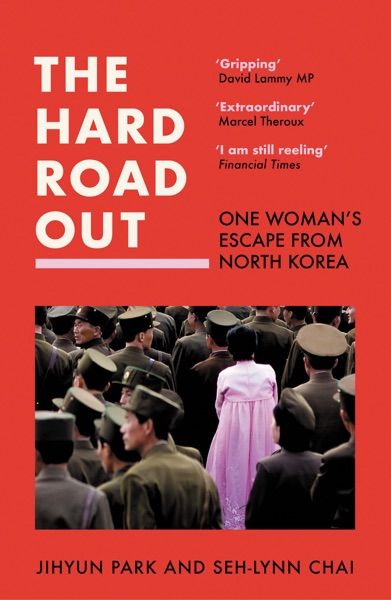 Cover of The Hard Road Out: One Woman’s Escape from North Korea